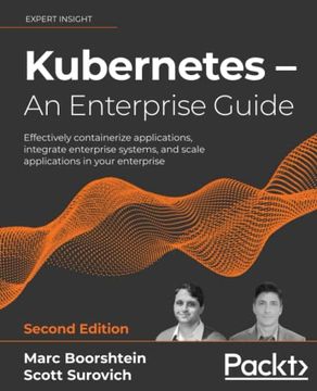 portada Kubernetes – an Enterprise Guide: Effectively Containerize Applications, Integrate Enterprise Systems, and Scale Applications in Your Enterprise, 2nd Edition (en Inglés)