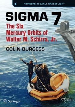 portada Sigma 7: The six Mercury Orbits of Walter m. Schirra, jr. (Springer Praxis Books) (en Inglés)