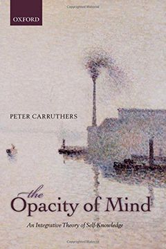 portada The Opacity of Mind: An Integrative Theory of Self-Knowledge 