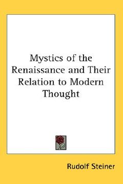 portada mystics of the renaissance and their relation to modern thought (in English)