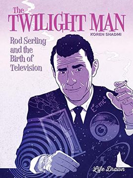 portada The Twilight Man: Rod Serling and the Birth of Television (en Inglés)