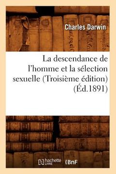 portada La Descendance de l'Homme Et La Sélection Sexuelle (Troisième Édition) (Éd.1891)
