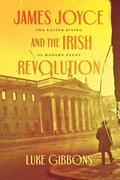 portada James Joyce and the Irish Revolution: The Easter Rising as Modern Event 