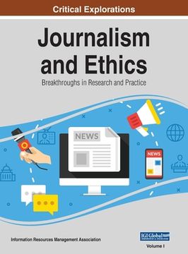 portada Journalism and Ethics: Breakthroughs in Research and Practice, VOL 1 (en Inglés)