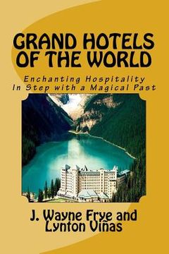 portada Grand Hotels of the World: Enchanting Hospitality In Step with a Magical Past (in English)