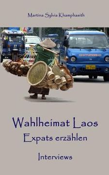 portada Wahlheimat Laos. Expats erzählen: Interviews (en Alemán)