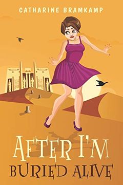 portada After i'm Buried Alive: A Senior Adventure About a Second Chance to Make More bad Choices. (in English)
