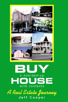 portada buy a boarded-up house with contents: a real estate journey (in English)
