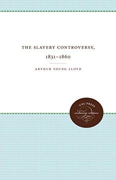 portada The Slavery Controversy, 1831-1860 (en Inglés)
