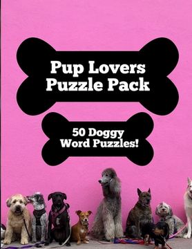 portada Pup Lovers Puzzle Pack: 50 Doggy Word Puzzles! (en Inglés)