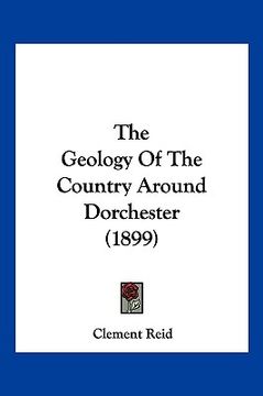 portada the geology of the country around dorchester (1899) (en Inglés)