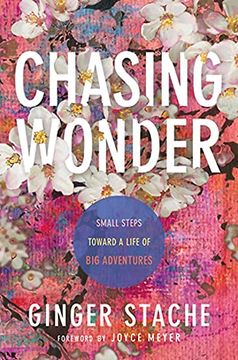 portada Chasing Wonder: Small Steps Toward a Life of Big Adventures (en Inglés)