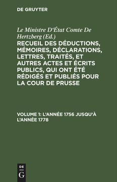 portada Recueil des Déductions, Mémoires, Déclarations, Lettres, Traités, et Autres Actes et Écrits Publics, qui ont été Rédigés et Publiés Pour la Cour de Prusse, Volume 1, l\ Année 1756 Jusqu\ à l\ Année 1778 (en Francés)