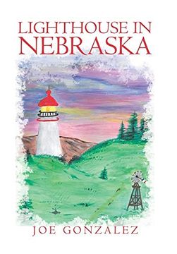 portada Lighthouse in Nebraska (en Inglés)