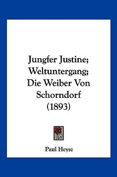 portada Jungfer Justine; Weltuntergang; Die Weiber Von Schorndorf (1893) (in German)