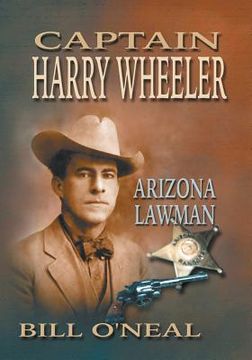 portada Captain Harry Wheeler, Arizona Lawman (en Inglés)