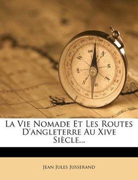 portada La Vie Nomade Et Les Routes D'angleterre Au Xive Siècle... (en Francés)