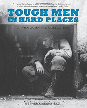 portada Tough men in Hard Places: A Photographic Collection (in English)