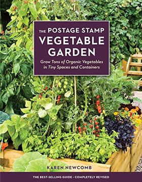 portada The Postage Stamp Vegetable Garden: Grow Tons of Organic Vegetables in Tiny Spaces and Containers 