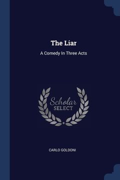portada The Liar: A Comedy In Three Acts