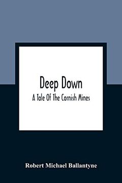 portada Deep Down; A Tale of the Cornish Mines (en Inglés)