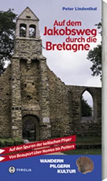 portada Auf dem Jakobsweg Durch die Bretagne: Auf den Spuren der Keltischen Pilger. Von Beauport Über Nantes bis Poitiers (en Alemán)