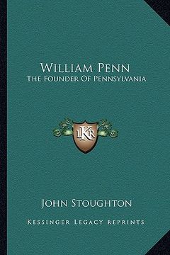 portada william penn: the founder of pennsylvania (en Inglés)