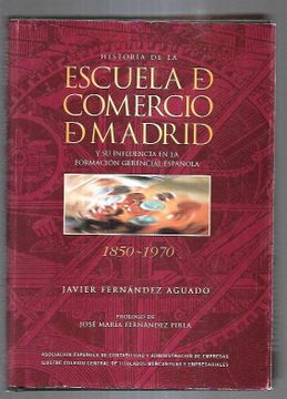 portada Historia de la Escuela de Comercio de Madrid y su Influencia en l a Formacion Gerencial Española