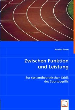 portada Zwischen Funktion und Leistung: Zur systemtheoretischen Kritik des Sportbegriffs