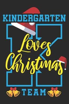 portada Team Kindergarten Loves Christmas: Special Gifts for Kindergarten Teacher