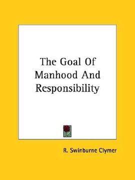 portada the goal of manhood and responsibility (en Inglés)