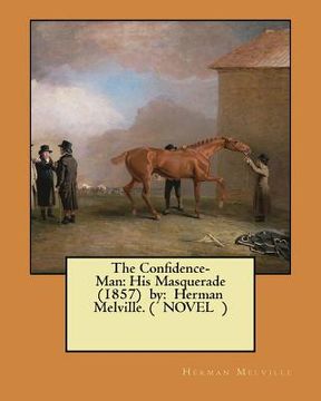 portada The Confidence-Man: His Masquerade (1857) by: Herman Melville. ( NOVEL ) (en Inglés)