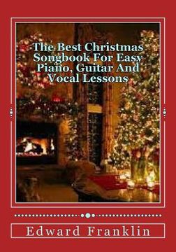 portada The Best Christmas Songbook For Easy Piano, Guitar And Vocal Lessons (in English)