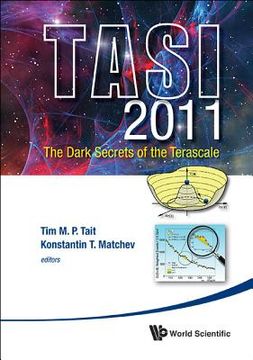 portada the dark secrets of the terascale: tasi 2011: proceedings of the 2011 theoretical advanced study institute in elementary particle physics (en Inglés)