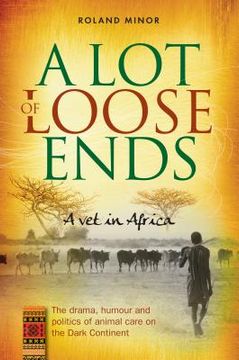 portada A Lot of Loose Ends - A Vet in Africa (en Inglés)