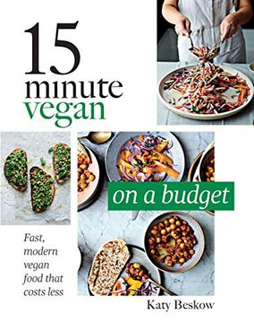 portada 15 Minute Vegan: On a Budget: Fast, Modern Vegan Food That Costs Less (in English)