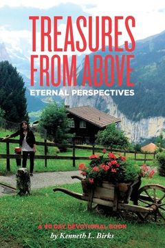 portada Treasures From Above - A 40 Day Devotional: Eternal Perspectives (en Inglés)