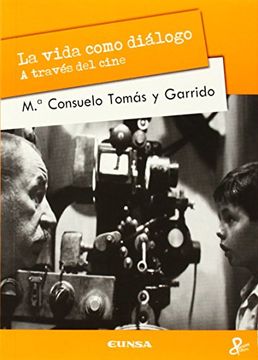 Vida Como Dialogo A Traves Del Cine (in Spanish)