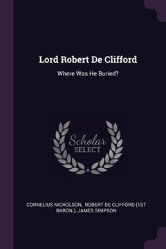 portada Lord Robert De Clifford: Where Was He Buried?