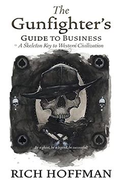 portada The Gunfighter'S Guide to Business: A Skeleton key to Western Civilization (1) (en Inglés)