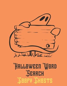 portada Halloween Word Search Goofy Ghosts: Large Print Ghouls Word Find For Everyone (en Inglés)