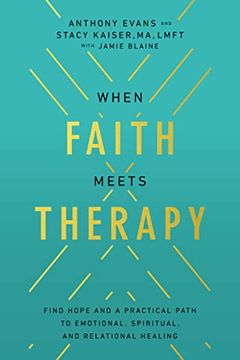 portada When Faith Meets Therapy: Find Hope and a Practical Path to Emotional, Spiritual, and Relational Healing (en Inglés)