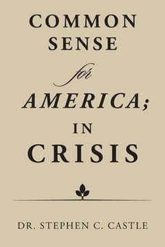 portada Common Sense for America; in Crisis (in English)