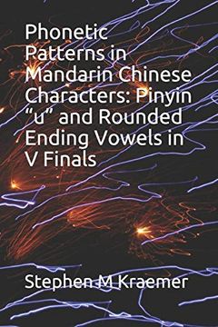 portada Phonetic Patterns in Mandarin Chinese Characters: Pinyin “u” and Rounded Ending Vowels in v Finals (Let's Learn Mandarin Phonics) (en Inglés)