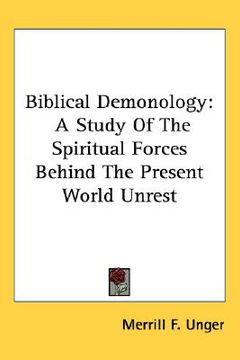 portada biblical demonology: a study of the spiritual forces behind the present world unrest (in English)