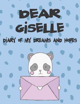portada Dear Giselle, Diary of My Dreams and Hopes: A Girl's Thoughts (en Inglés)