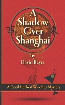 portada A Shadow Over Shanghai: A Cecil Herbert Woolley Mystery (en Inglés)