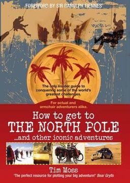 portada how to get to the north pole and other iconic adventures (en Inglés)