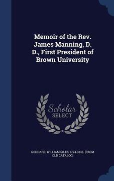 portada Memoir of the Rev. James Manning, D. D., First President of Brown University (in English)