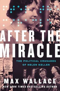 portada After the Miracle: The Political Crusades of Helen Keller (en Inglés)